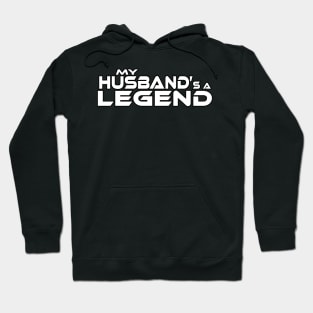 "MY HUSBAND'S A LEGEND" White Text / Black Outline Hoodie